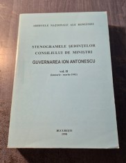 Stenogramele sedintelor consiliului de ministri Guvernarea I. Antonescu vol. 2 foto