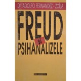 Adolfo Fernandez Zoila - Freud si psihanalizele (Editia: 1996)