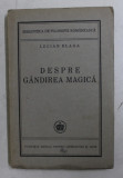 DESPRE GANDIREA MAGICA , ED. I A de LUCIAN BLAGA , 1941