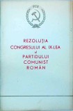 Carte Rezolutia Congresului IX PCR 1965. Document istoric politica romana, 44 pagini, brosat, stare buna, limba romana.
