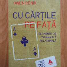 Owen Renik - Cu cartile pe fata. Elemente de psihanaliza relationala