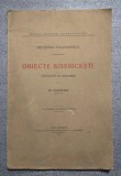 Sp. Cegăneanu, arhitect - Obiecte bisericeşti studiate şi descrise (1911)