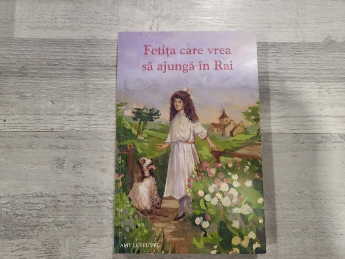 Fetita care vrea sa ajunga in Rai de Amy le Feuvre