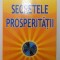 SECRETELE PROSPERITATII de JOSEPH MURPHY , 2007