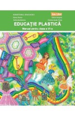 Educatie plastica - Clasa 6 - Manual - Adina Grigore, Elena Stoica, Adina Serbanoiu, Cristina Ipate-Toma
