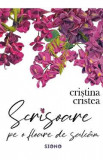 Scrisoare pe o floare de salcam - Cristina Cristea, 2021