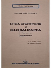 Cristian Ionut Vasilescu - Etica afacerilor si globalizarea - Cazul Romaniei (Editia: 2006) foto