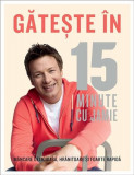 Gateste in 15 minute cu Jamie | Jamie Oliver, Curtea Veche Publishing