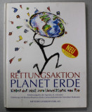 RETTUNGSAKTION PLANET ERDE - KINDER DER WELT ZUM UMWELTGIPFEL VON RIO , 1994
