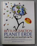 RETTUNGSAKTION PLANET ERDE - KINDER DER WELT ZUM UMWELTGIPFEL VON RIO , 1994