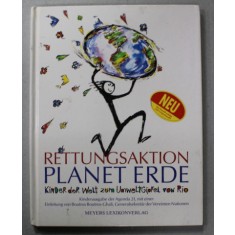 RETTUNGSAKTION PLANET ERDE - KINDER DER WELT ZUM UMWELTGIPFEL VON RIO , 1994