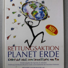 RETTUNGSAKTION PLANET ERDE - KINDER DER WELT ZUM UMWELTGIPFEL VON RIO , 1994