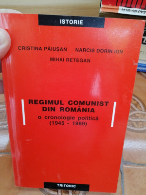 Regimul Comunist Din Romania - O Cronologie Politica (1945-1989) - 2002 foto