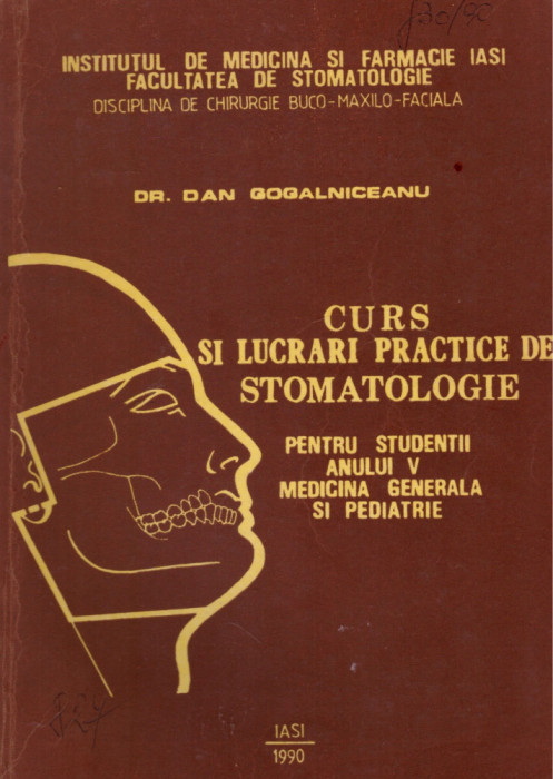 Dan Gogalniceanu - Curs si lucrari practice de stomatologie pentru studentii anului V medicina generala si pediatrie - 128719