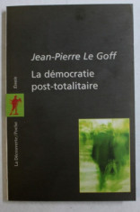 LA DEMOCRATIE POST - TOTALITAIRE par JEAN - PIERRE LE GOFF , 2003 foto