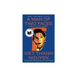 A Man of Two Faces: A Memoir, a History, a Memorial