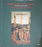 Maestrii Picturii Europene Sec XV-XVIII, Maria Matache, Electa 1998, Album Arta, Pictura Europeana