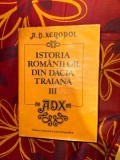 A. D. Xenopol - Istoria romanilor din Dacia Traiana (vol. 3) Cartonata cu supracoperta