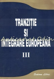 Tranzitie Si Integrare Europeana III - Editor: Vasile Isan
