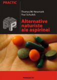 Alternative naturiste ale aspirinei | Thomas M. Newmark, Paul Schulick