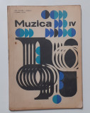 Muzica - Manual Pentru Clasa a IV - a 1968 (Vezi Descrierea), Clasa 4, Didactica si Pedagogica