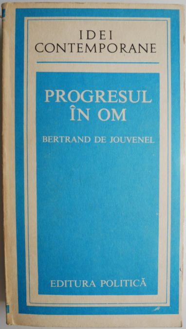 Progresul in om &ndash; Bertrand de Jouvenel