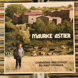 Disc Vinil MAURICE ASTIER &ndash; Chansons Anciennes Du Haut-Vivarais, ethnic world, Folk