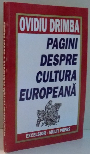 PAGINI DESPRE CULTURA EUROPEANA de OVIDIU DRIMBA , 1994