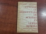 Cuvinte cu dificultate de scriere in limba romana vol.I-II