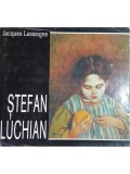 Jacques Lassaigne - Stefan Luchian (Editia: 1994)