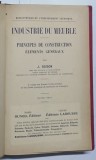 INDUSTRIA MOBILIERULUI , PRINCIPII DE CONSTRUCTIE , ELEMENTE GENERALE de J. BOISON *TEXT IN LIMBA FRANCEZA
