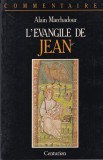 Alain Marchadour - L'Evangile de Jean: Commentaire pastoral