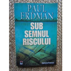 Paul Erdman- Sub semnul riscului (2008)