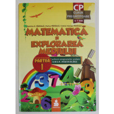 MATEMATICA SI EXPLORAREA MEDIULUI , PENTRU CLASA PREGATITOARE , 6-7ANI , PARTEA I , de DUMITRU D. PARAIALA ...CRISTIAN - GEORGE PARAIALA , 2013