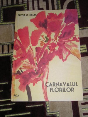 myh 110 - Silvia C Negru - Carnavalul florilor - ed 1985 foto