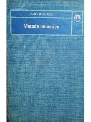 Dan Larionescu - Metode numerice (editia 1989) foto