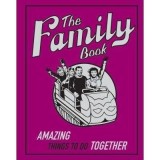 Cumpara ieftin The Family Book: Amazing Things to Do Together
