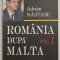 ROMANIA DUPA MALTA , 875 ZILE LA EXTERNE , VOLUMUL I de ADRIAN NASTASE , 2006