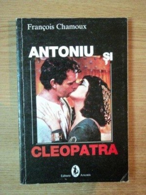 ANTONIU SI CLEOPATRA de FRANCOIS CHAMOUX foto