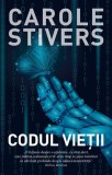 Codul vieții - Paperback brosat - Carole Stivers - RAO