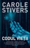 Codul vieții - Paperback brosat - Carole Stivers - RAO, 2020