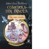 Comoara din insula. Mari clasici ilustrati - Robert Louis Stevenson, Irina Chirica