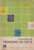 C. Buzatu - Culegere de Probleme Fizica (1961) - 559 Pagini, Romana, Brosata, 13x20cm, Editura Tehnica