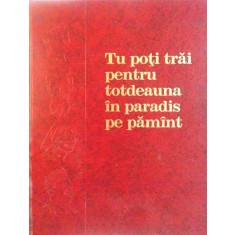 TU POTI TRAI PENTRU TOTDEAUNA IN PARADIS PE PAMANT, 1990