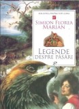 Carte Legende despre pasari de Simion Florea Marian, Editura Prut International