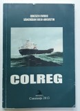 COLREG de IONESCU OVIDIU si SANCRAIAN IULIU - AUGUSTIN , 2013, EDITIE IN ROMANA SI ENGLEZA
