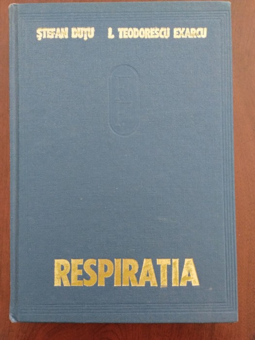 Respirația - Fiziologia și fiziopatologia respirației - Duțu și Exarcu - 1979