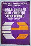 Limba engleza prin exercitii structurale. Modele verbale &ndash; Andrei Bantas, Georgiana Galateanu, Doina Sachelarie
