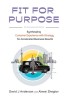 Fit for Purpose 5th Anniversary Edition: Synthesizing Customer Experience with Strategy for Accelerated Business Results