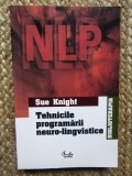 TEHNICILE PROGRAMARII NEURO-LINGVISTICE - SUE KNIGHT